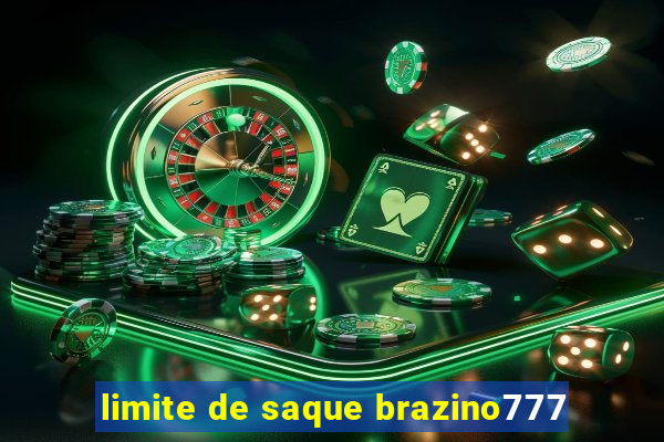 limite de saque brazino777